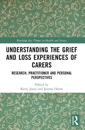 Jones / Horne |  Understanding the Grief and Loss Experiences of Carers | Buch |  Sack Fachmedien