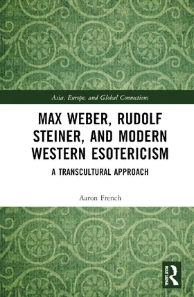 French |  Max Weber, Rudolf Steiner, and Modern Western Esotericism | Buch |  Sack Fachmedien