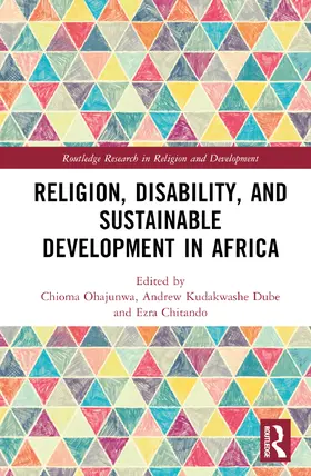 Ohajunwa / Dube / Chitando |  Religion, Disability, and Sustainable Development in Africa | Buch |  Sack Fachmedien