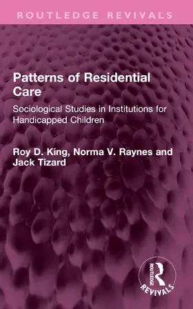 Tizard / King / Raynes |  Patterns of Residential Care | Buch |  Sack Fachmedien
