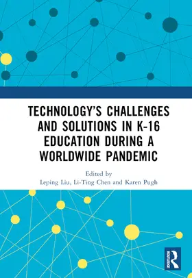 Chen / Liu / Pugh |  Technology's Challenges and Solutions in K-16 Education during a Worldwide Pandemic | Buch |  Sack Fachmedien