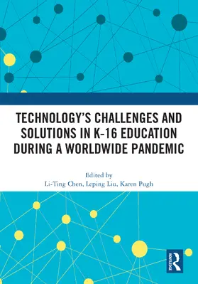 Chen / Liu / Pugh |  Technology's Challenges and Solutions in K-16 Education During a Worldwide Pandemic | Buch |  Sack Fachmedien