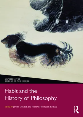 Dunham / Romdenh-Romluc |  Habit and the History of Philosophy | Buch |  Sack Fachmedien