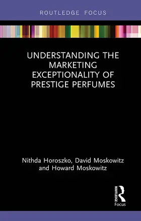 Horoszko / Moskowitz |  Understanding the Marketing Exceptionality of Prestige Perfumes | Buch |  Sack Fachmedien