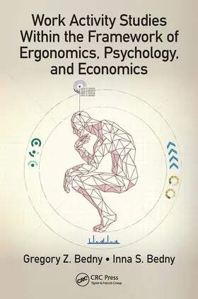 Bedny |  Work Activity Studies Within the Framework of Ergonomics, Psychology, and Economics | Buch |  Sack Fachmedien