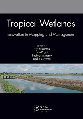 Sulaeman / Poggio / Minasny |  Tropical Wetlands - Innovation in Mapping and Management | Buch |  Sack Fachmedien