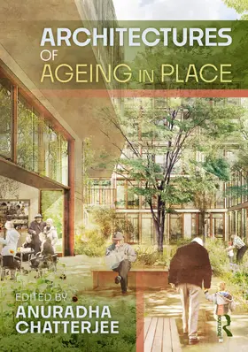 Chatterjee |  Architectures of Ageing in Place | Buch |  Sack Fachmedien