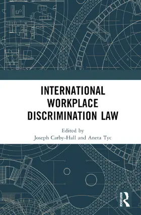 Carby-Hall / Goral / Tyc |  International Workplace Discrimination Law | Buch |  Sack Fachmedien