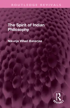 Banerjee |  The Spirit of Indian Philosophy | Buch |  Sack Fachmedien