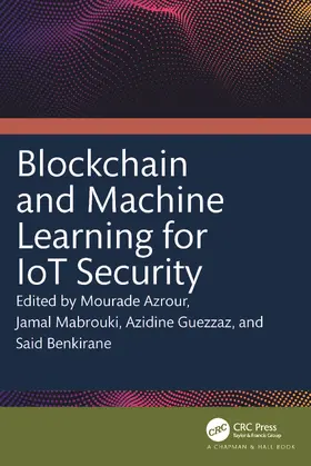 Azrour / Mabrouki / Guezzaz |  Blockchain and Machine Learning for IoT Security | Buch |  Sack Fachmedien