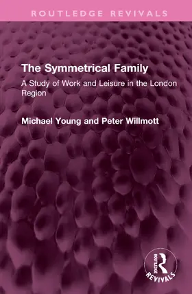 Young / Willmott |  The Symmetrical Family | Buch |  Sack Fachmedien