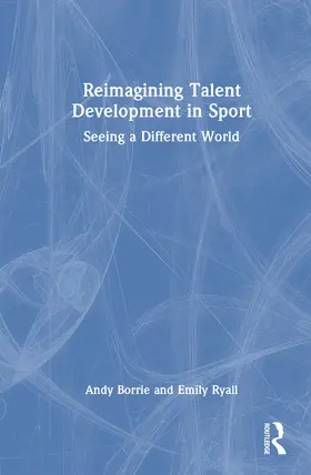 Borrie / Ryall |  Reimagining Talent Development in Sport | Buch |  Sack Fachmedien