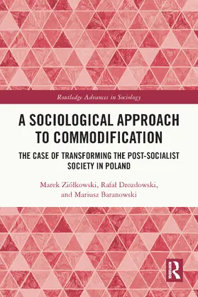 Zió¿kowski / Ziólkowski / Drozdowski |  A Sociological Approach to Commodification | Buch |  Sack Fachmedien