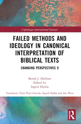 Diebner / Hjelm | Failed Methods and Ideology in Canonical Interpretation of Biblical Texts | Buch | 978-1-032-57640-4 | sack.de