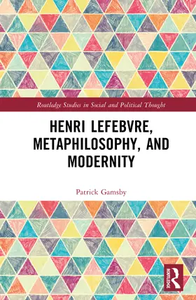 Gamsby |  Henri Lefebvre, Metaphilosophy, and Modernity | Buch |  Sack Fachmedien