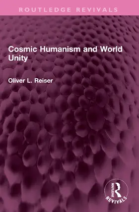 Reiser |  Cosmic Humanism and World Unity | Buch |  Sack Fachmedien
