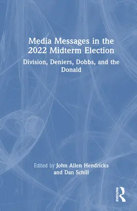Hendricks / Schill |  Media Messages in the 2022 Midterm Election | Buch |  Sack Fachmedien