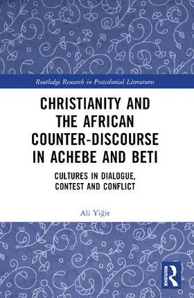 Yi¿it / Yigit |  Christianity and the African Counter-Discourse in Achebe and Beti | Buch |  Sack Fachmedien