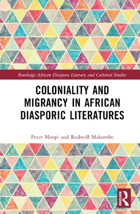 Moopi / Makombe |  Coloniality and Migrancy in African Diasporic Literatures | Buch |  Sack Fachmedien