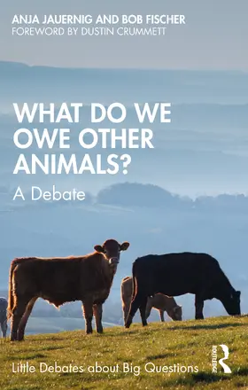 Fischer / Jauernig |  What Do We Owe Other Animals? | Buch |  Sack Fachmedien