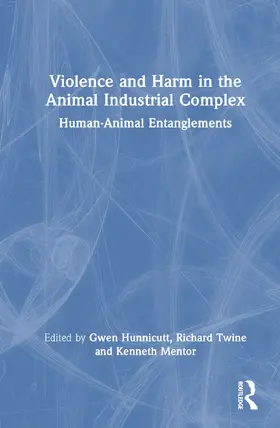 Hunnicutt / Twine / Mentor |  Violence and Harm in the Animal Industrial Complex | Buch |  Sack Fachmedien