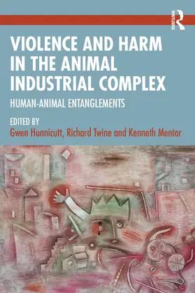 Hunnicutt / Twine / Mentor |  Violence and Harm in the Animal Industrial Complex | Buch |  Sack Fachmedien