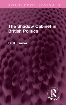 Turner | The Shadow Cabinet in British Politics | Buch | 978-1-032-58222-1 | sack.de