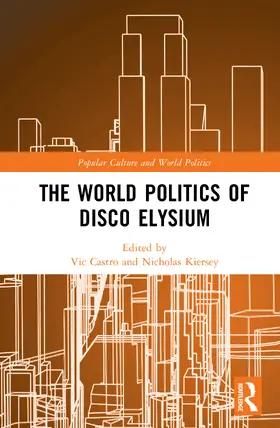 Kiersey / Castro |  The World Politics of Disco Elysium | Buch |  Sack Fachmedien