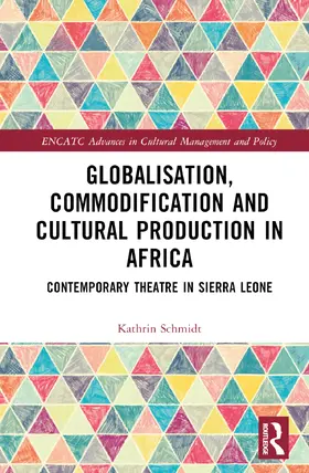 Schmidt | Globalisation, Commodification and Cultural Production in Africa | Buch | 978-1-032-58441-6 | sack.de