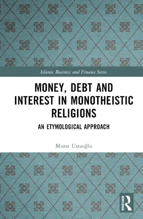 Ustao¿Lu / Ustaoglu |  Money, Debt and Interest in Monotheistic Religions | Buch |  Sack Fachmedien