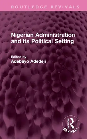 Adedeji |  Nigerian Administration and its Political Setting | Buch |  Sack Fachmedien