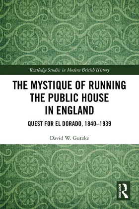Gutzke |  The Mystique of Running the Public House in England | Buch |  Sack Fachmedien