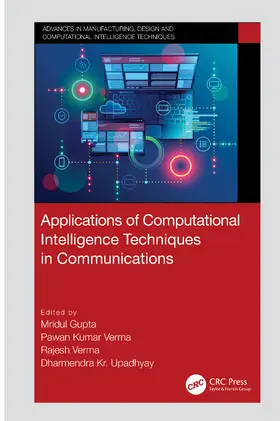 Gupta / Verma / Upadhyay |  Applications of Computational Intelligence Techniques in Communications | Buch |  Sack Fachmedien