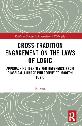 Mou |  Cross-Tradition Engagement on the Laws of Logic | Buch |  Sack Fachmedien