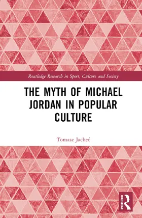 Jache¿ / Jachec |  The Myth of Michael Jordan in Popular Culture | Buch |  Sack Fachmedien