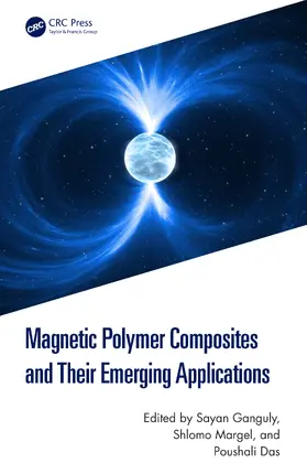 Ganguly / Margel / Das |  Magnetic Polymer Composites and Their Emerging Applications | Buch |  Sack Fachmedien