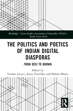 Jiwani / Tremblay / Bhatia |  The Politics and Poetics of Indian Digital Diasporas | Buch |  Sack Fachmedien