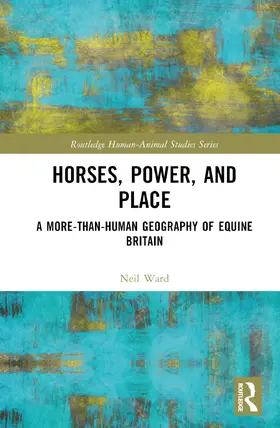 Ward |  Horses, Power and Place | Buch |  Sack Fachmedien