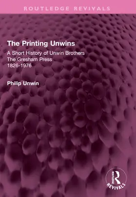 Unwin |  The Printing Unwins: A Short History of Unwin Brothers | Buch |  Sack Fachmedien