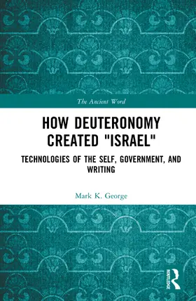 George |  How Deuteronomy Created "Israel" | Buch |  Sack Fachmedien