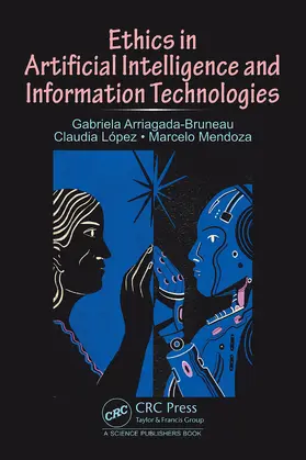 Lopez / Arriagada-Bruneau / López |  Ethics in Artificial Intelligence and Information Technologies | Buch |  Sack Fachmedien