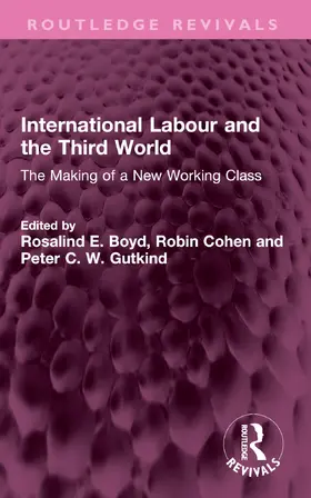 Gutkind / Boyd / Cohen |  International Labour and the Third World | Buch |  Sack Fachmedien