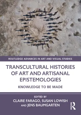 Farago / Baumgarten / Lowish |  Transcultural Histories of Art and Artisanal Epistemologies | Buch |  Sack Fachmedien