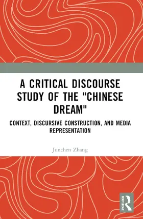 Zhang |  A Critical Discourse Study of the "Chinese Dream" | Buch |  Sack Fachmedien