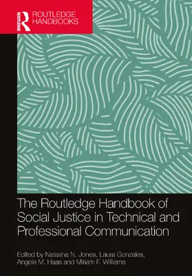 Jones / Gonzales / Haas |  The Routledge Handbook of Social Justice in Technical and Professional Communication | Buch |  Sack Fachmedien