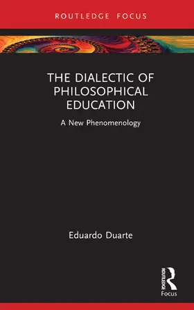 Duarte |  The Dialectic of a Philosophical Education | Buch |  Sack Fachmedien