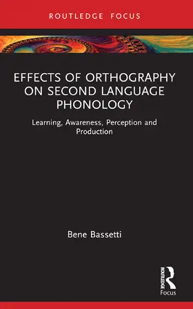 Bassetti |  Effects of Orthography on Second Language Phonology | Buch |  Sack Fachmedien