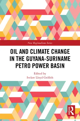 Griffith |  Oil and Climate Change in the Guyana-Suriname Basin | Buch |  Sack Fachmedien