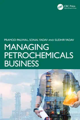Paliwal / Yadav |  Managing Petrochemicals Business | Buch |  Sack Fachmedien