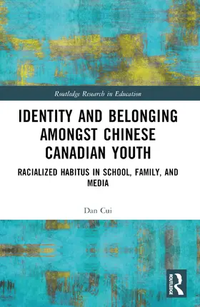 Cui |  Identity and Belonging among Chinese Canadian Youth | Buch |  Sack Fachmedien